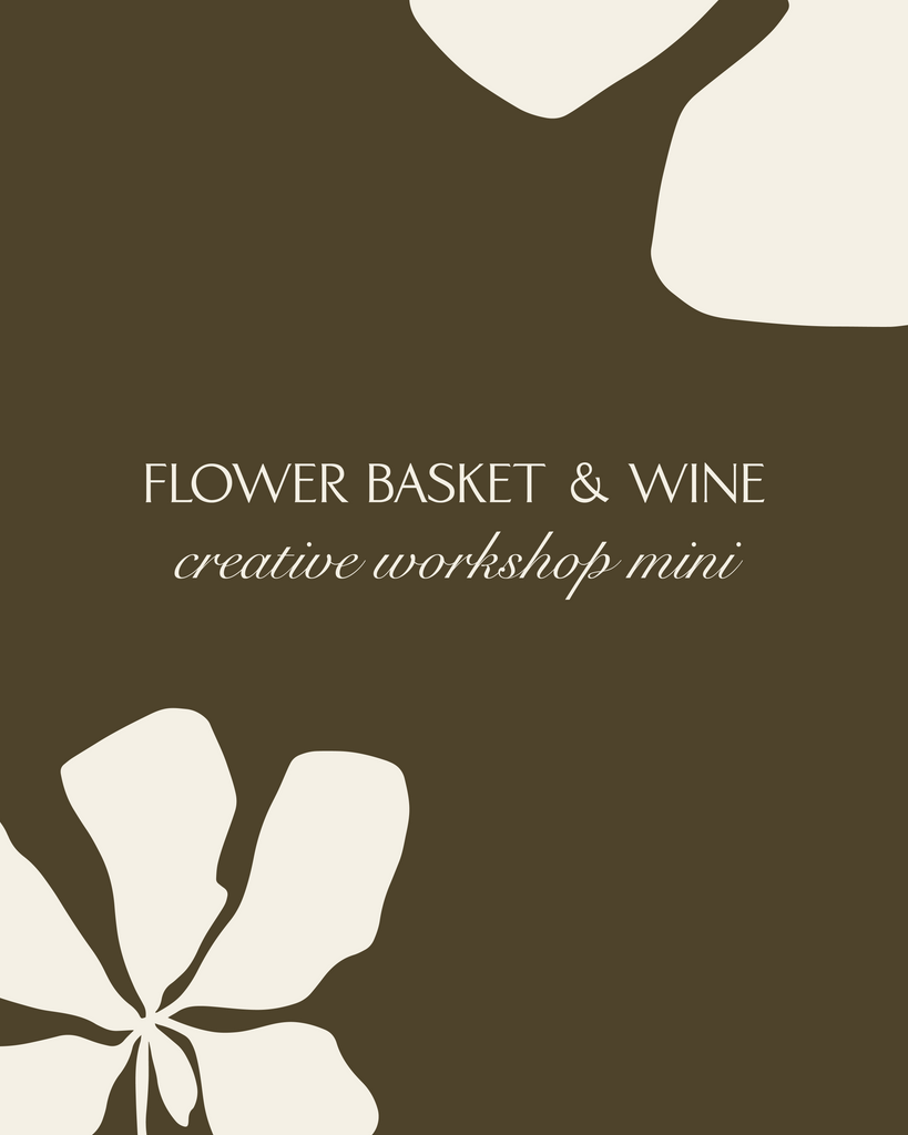 FLOWER BASKET & WINE workshop